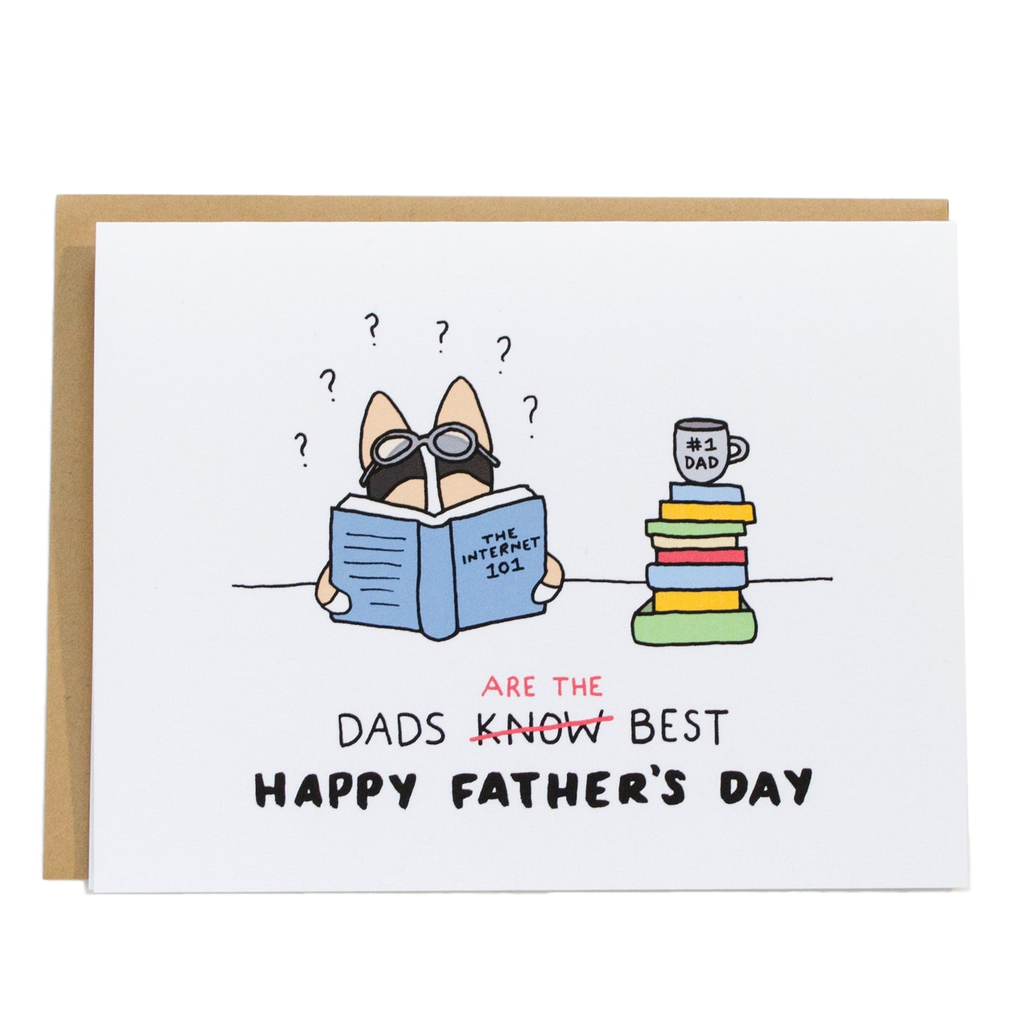 tricolor corgi dad reading a book titled, the internet 101, with a pile of books and a mug that says, # 1 dad next to them. the card reads, dads (know, is crossed out) are the best, happy father's day