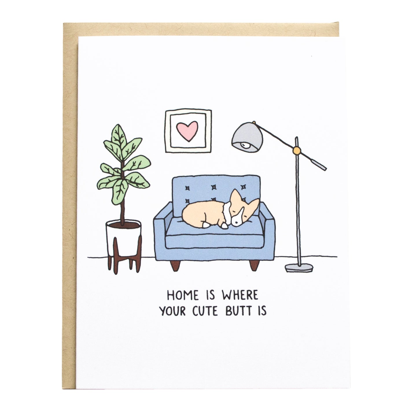 a corgi sleeping on a loveseat with a plant and lamp, card reads, home is where your cute butt is