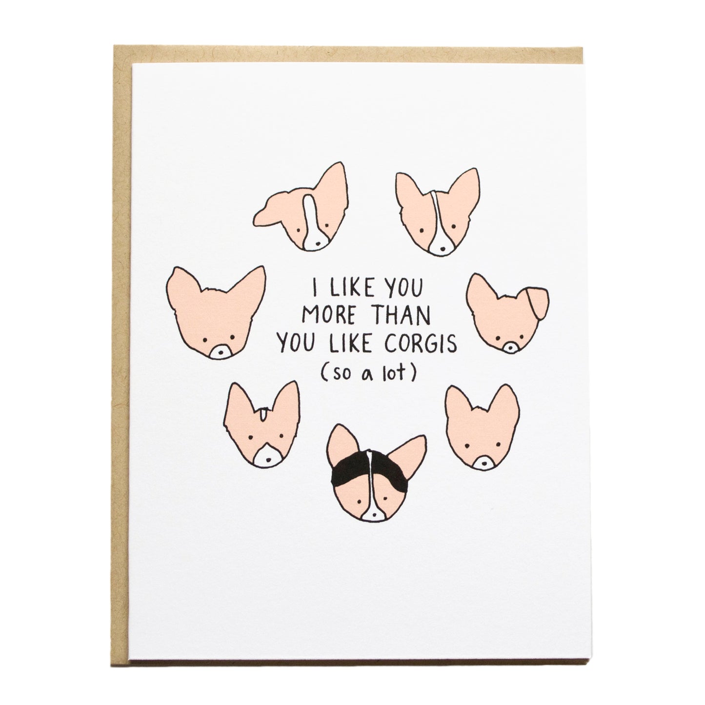 a circle of corgi heads and inside reads, i like you more than you like corgis (so a lot)
