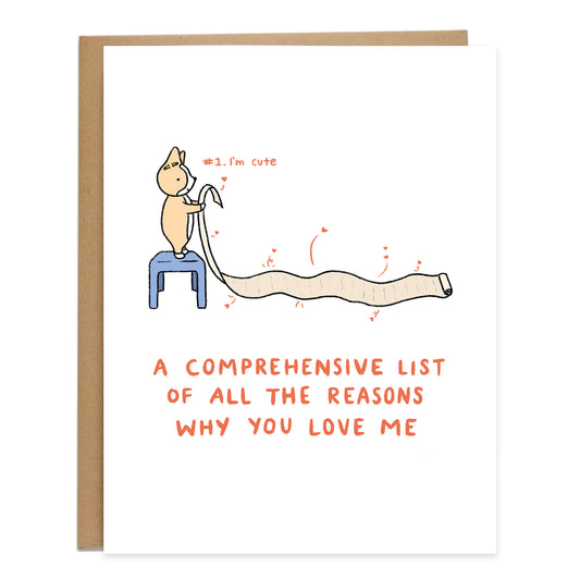 a drawing of a corgi with a pencil in its ear, standing on a blue stool, reading from a long paper scroll. card reads, a comprehensive list of all the reasons why you love me, #1. I'm cute