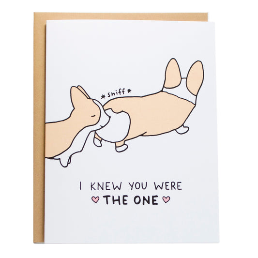 corgi sniffing another corgi's butt, card reads, i knew you were the one