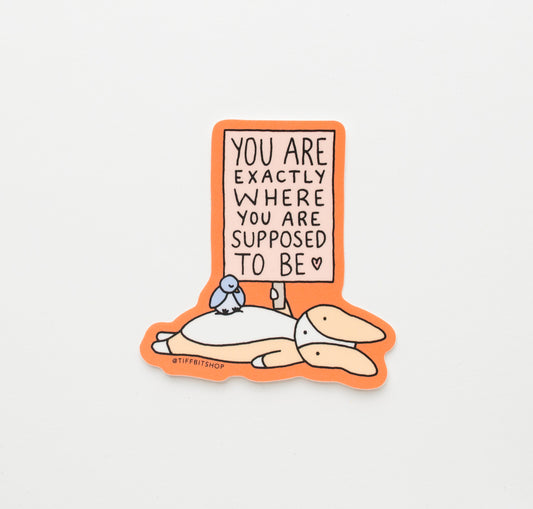 Where You're Supposed to Be Sticker