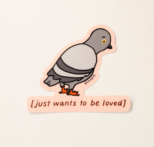Wants To Be Loved Pigeon Sticker