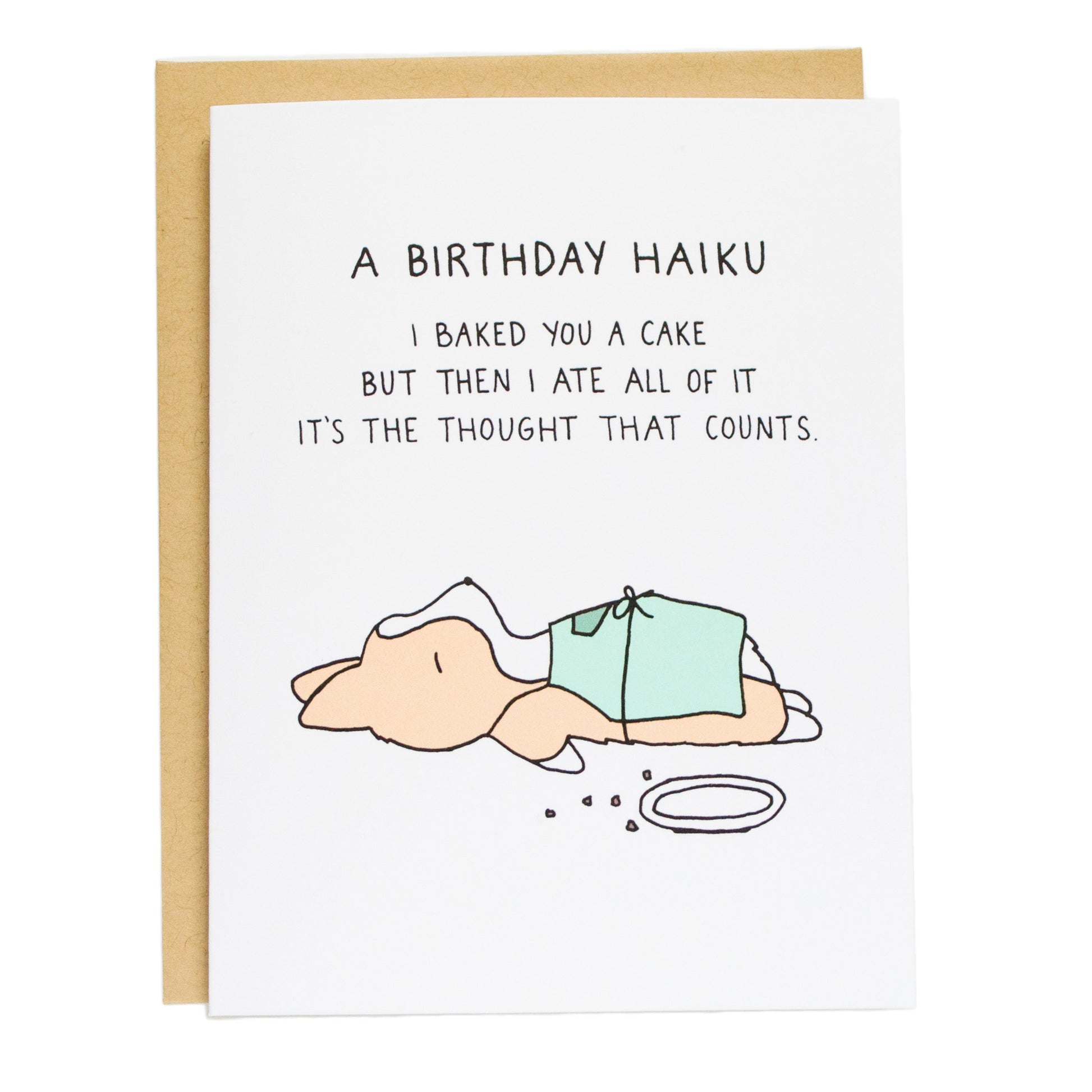 a corgi wearing an apron asleep on its back with an empty plate with scattered crumbs around, the card reads, a birthday haiku, I baked you a cake, But then ate all of it, It's the thought that counts