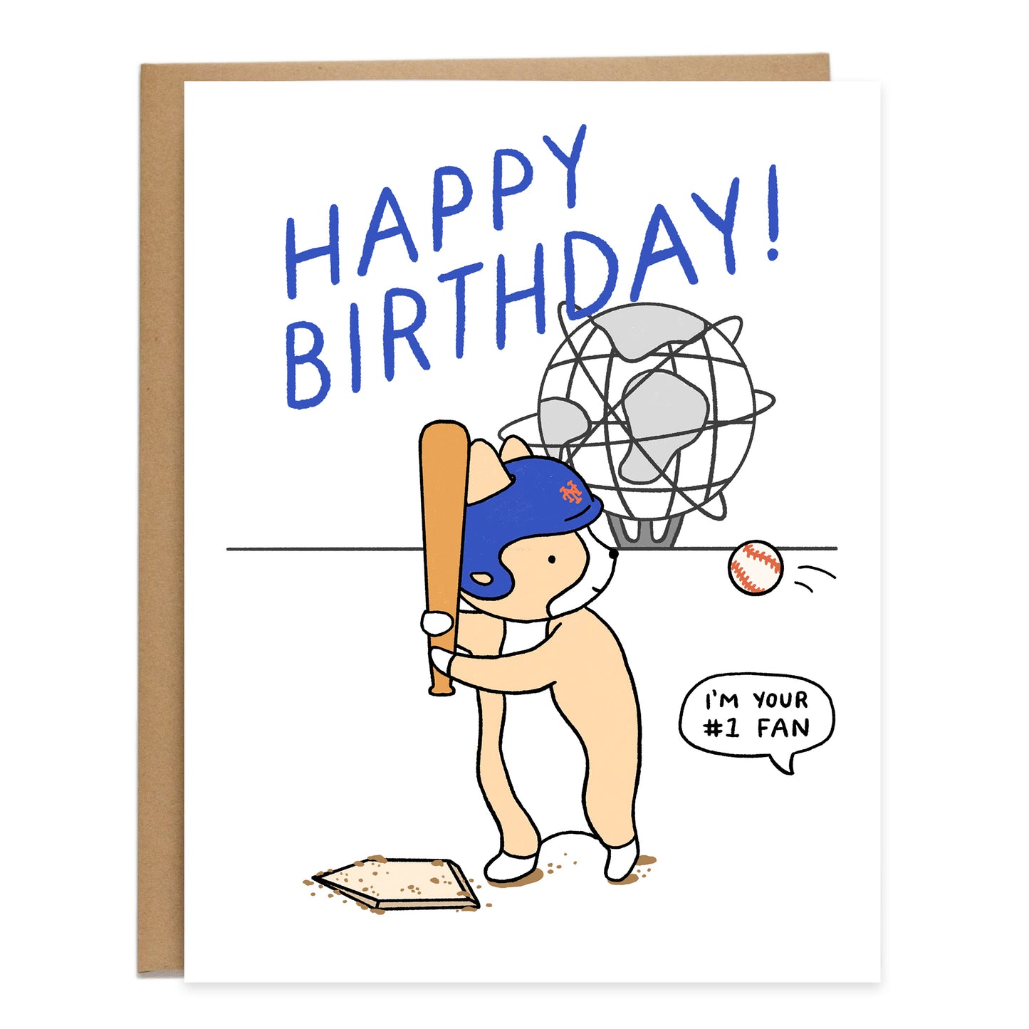A drawing of a corgi wearing a mets helmet at bat, playing baseball with the unisphere globe from queens, ny behind them. In large blue letters the card reads, happy birthday, with a speech bubble on the corner that says, I'm your #1 fan