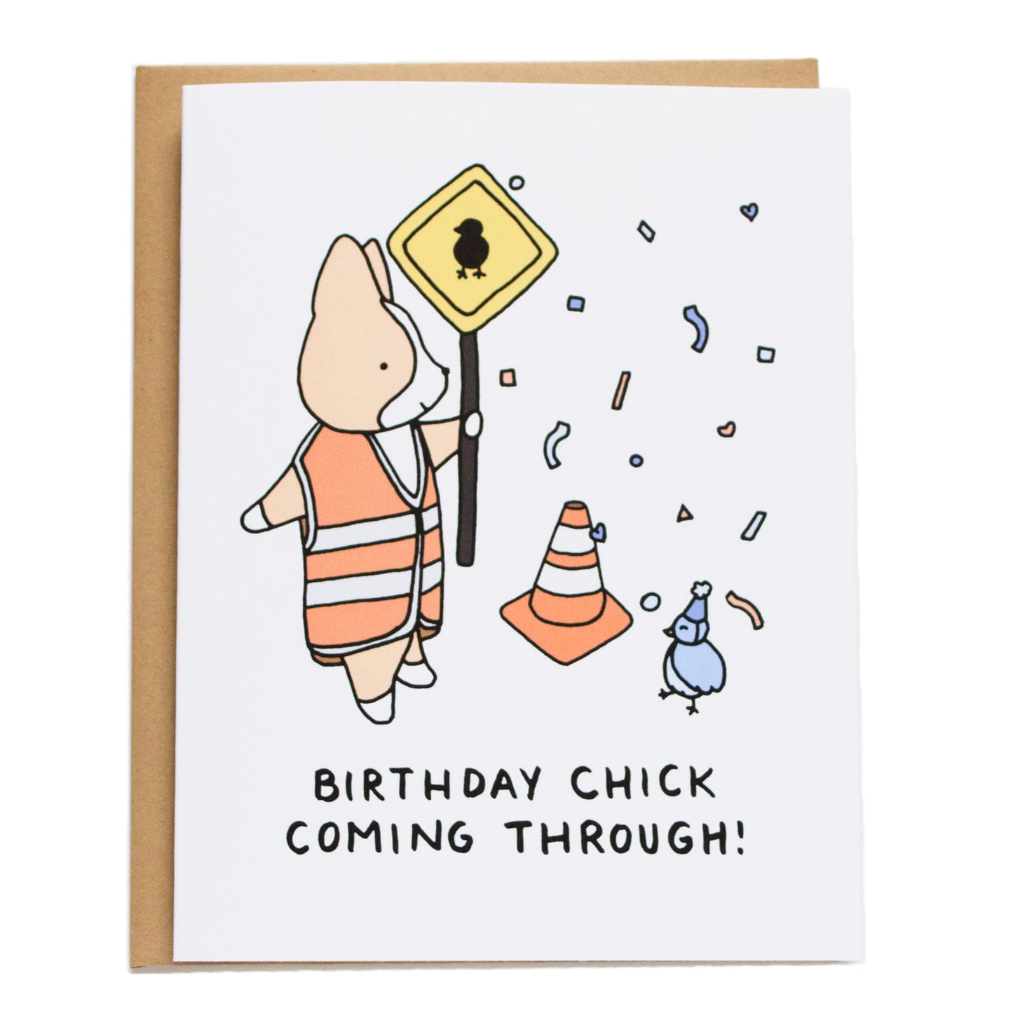 corgi in construction vest holding caution sign with blue bird crossing in birthday hat and card reads birthday chick coming through