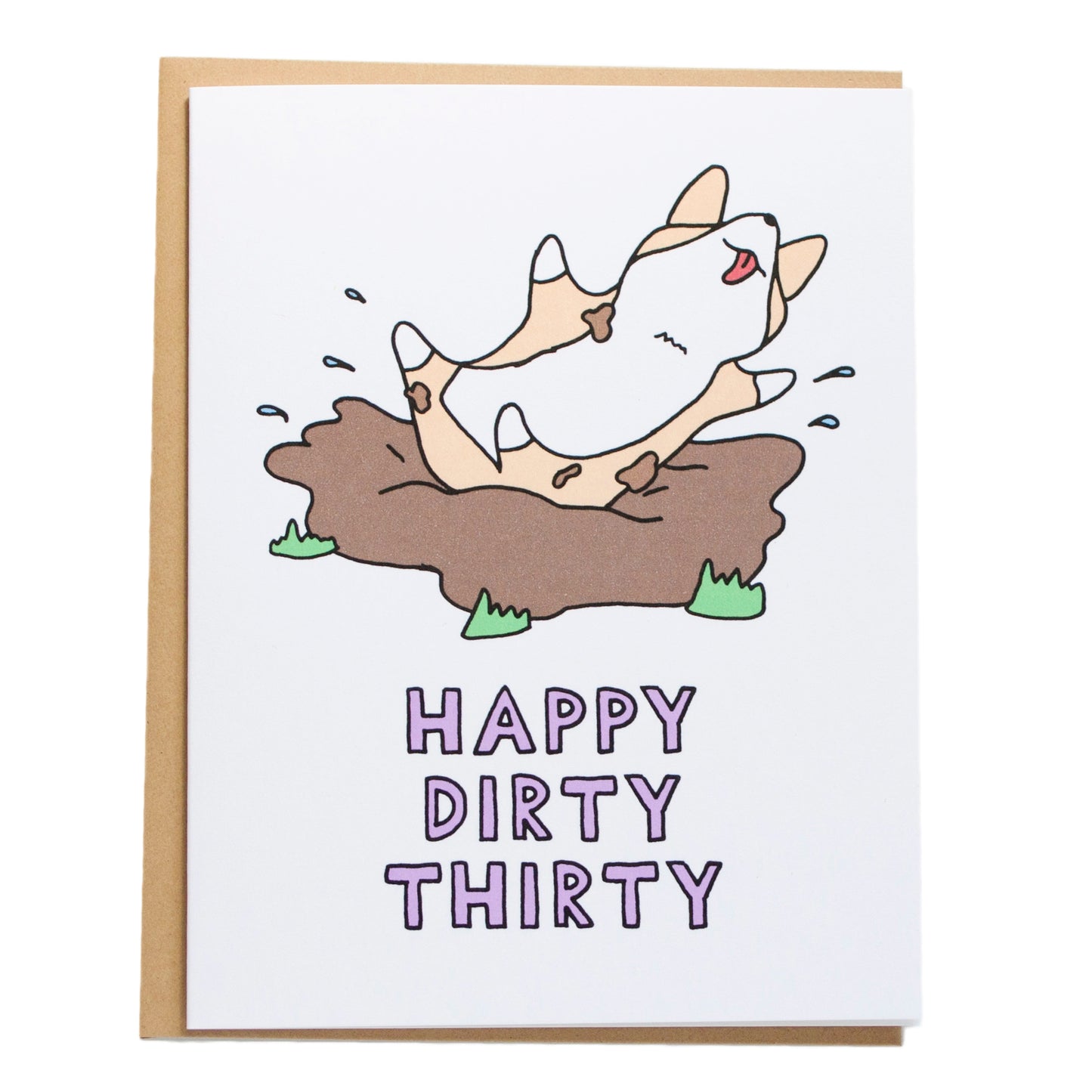 corgi playing in mud. card reads: happy dirty thirty