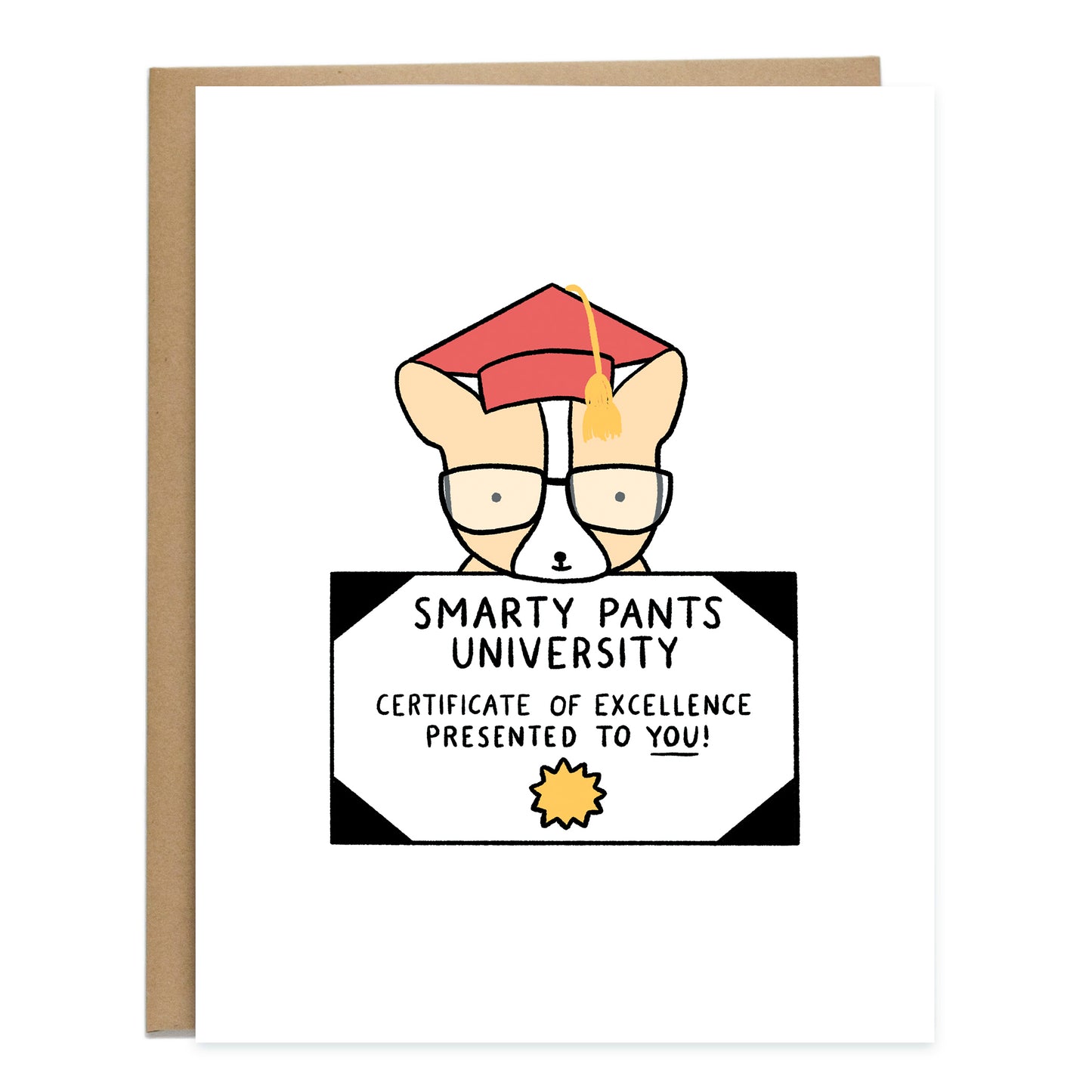 a corgi in glasses wearing a red graduation cap is holding up a certificate that reads, smarty pants university, certificate of excellence presented to you!