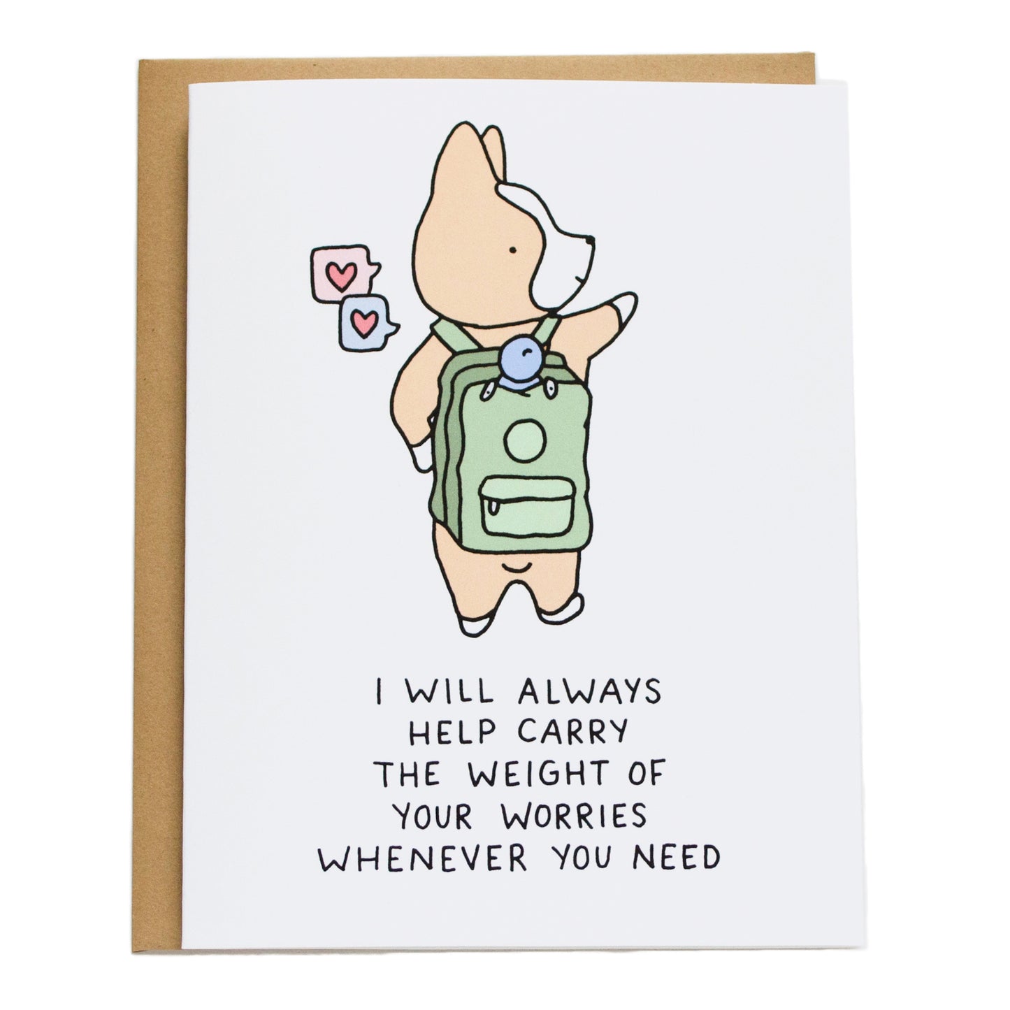 corgi carrying blue bird in backpack and card reads I will always help carry the weight of your worries whenever you need